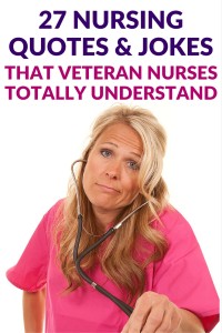 27 Nursing Quotes & Jokes That Veteran Nurses Totally ...